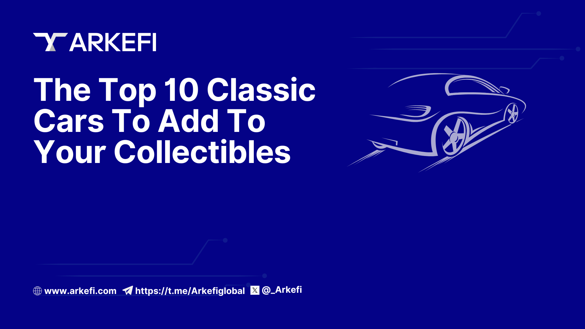 The Top 10 Classic Cars To Add To Your Collectibles
