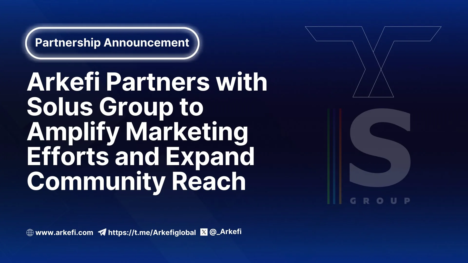 Arkefi Partners with Solus Group to Amplify Marketing Efforts and Expand Community Reach